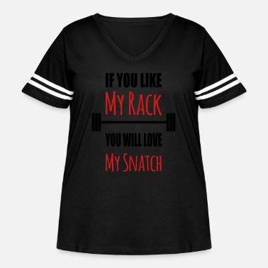 my rack you will love my snatch funny 